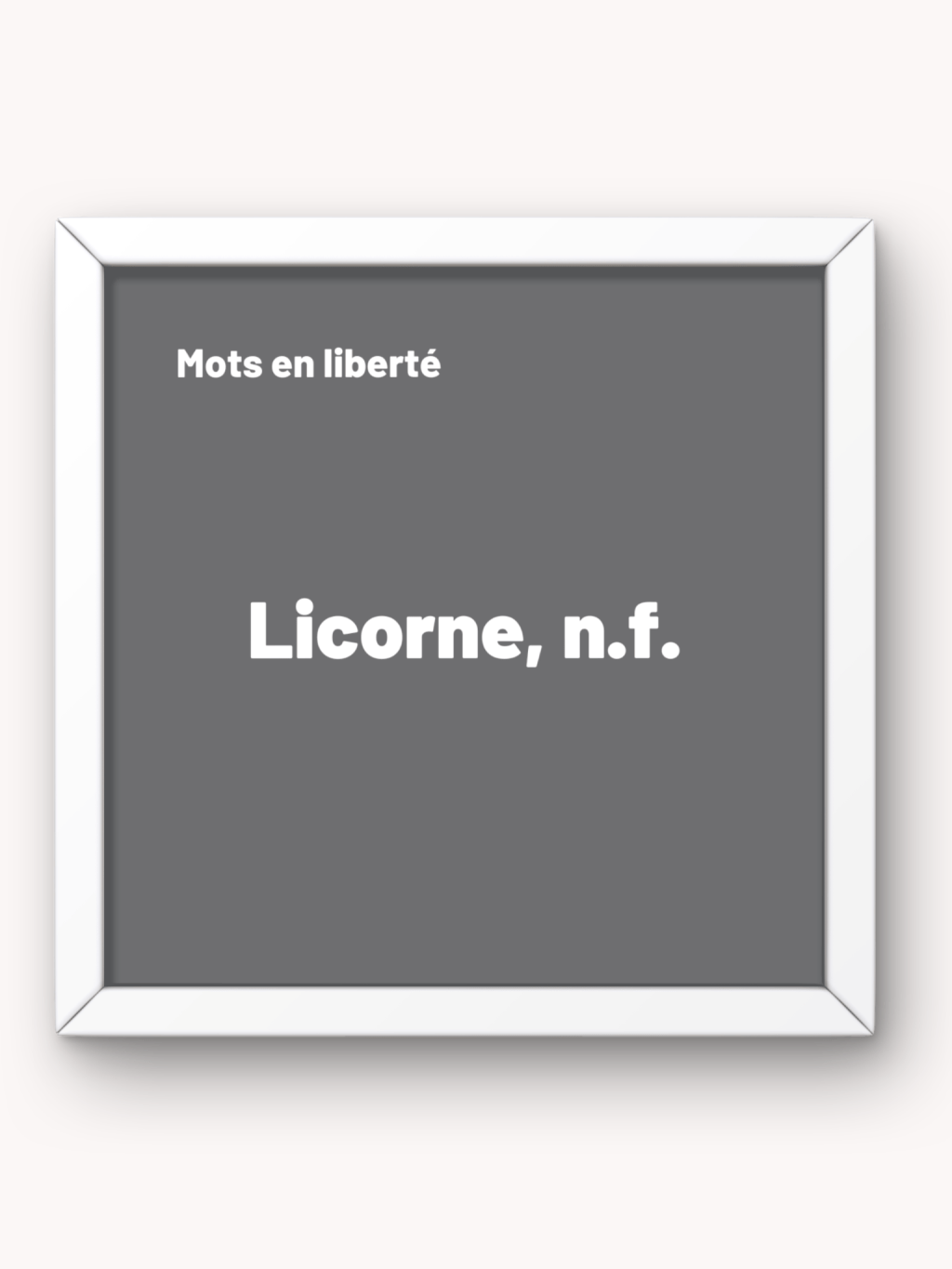 Licorne, nom féminin.